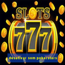 desativar som pokerstars